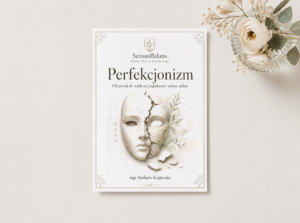 Workbook - "Perfekcjonizm. Od presji do większej łagodności wobec siebie."